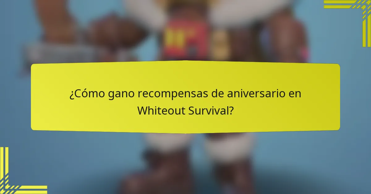 ¿Cómo gano recompensas de aniversario en Whiteout Survival?