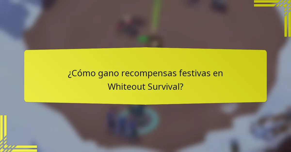 ¿Cómo gano recompensas festivas en Whiteout Survival?