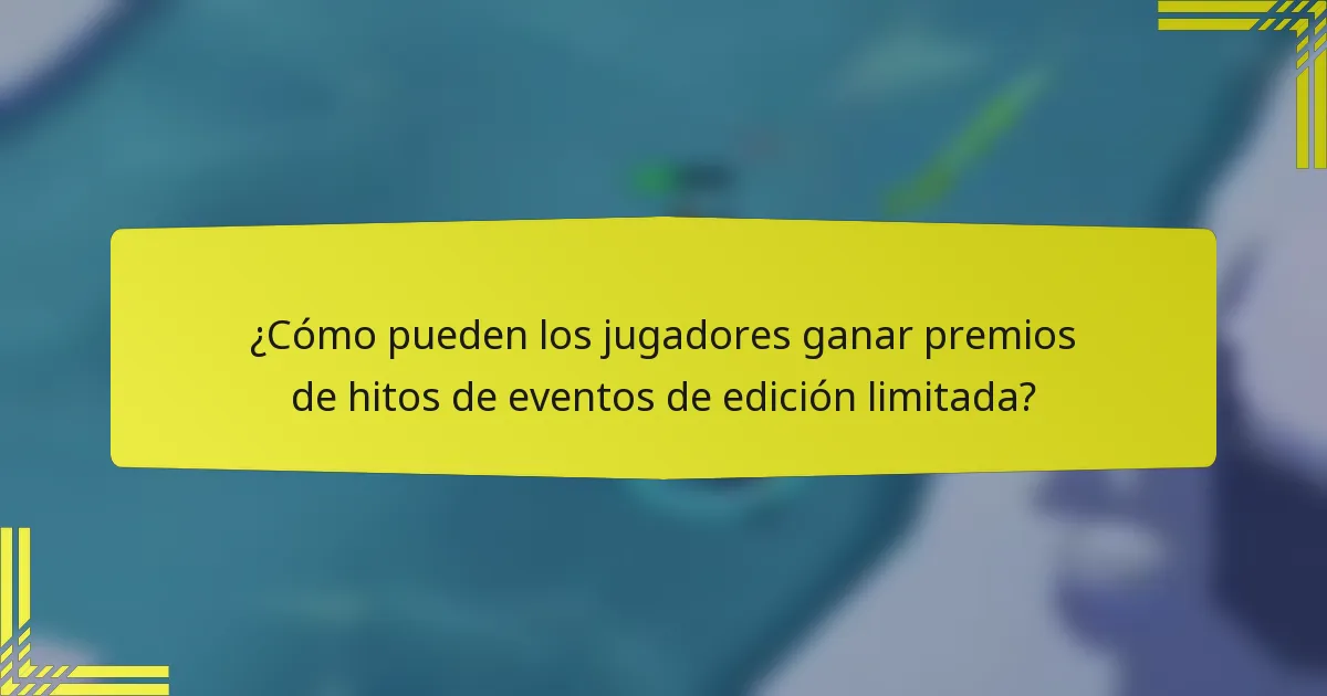 ¿Cómo pueden los jugadores ganar premios de hitos de eventos de edición limitada?