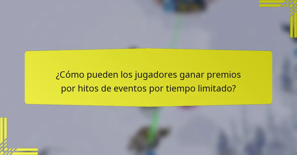 ¿Cómo pueden los jugadores ganar premios por hitos de eventos por tiempo limitado?