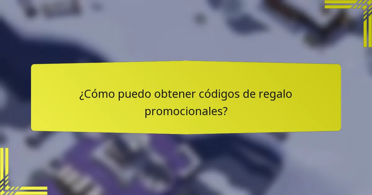 ¿Cómo puedo obtener códigos de regalo promocionales?