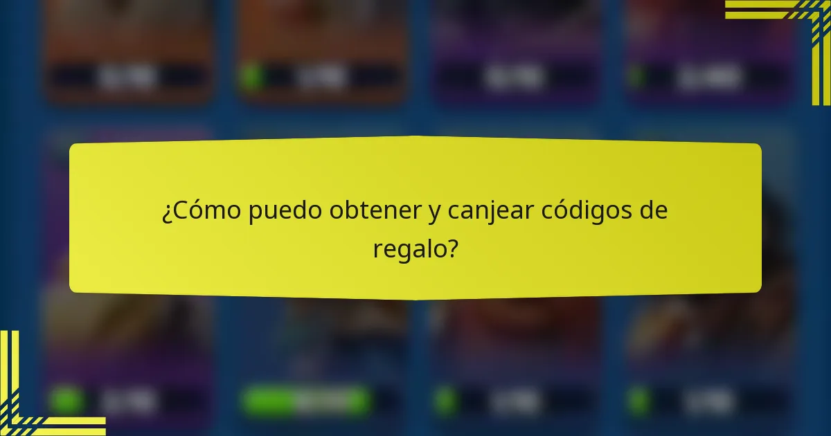 ¿Cómo puedo obtener y canjear códigos de regalo?