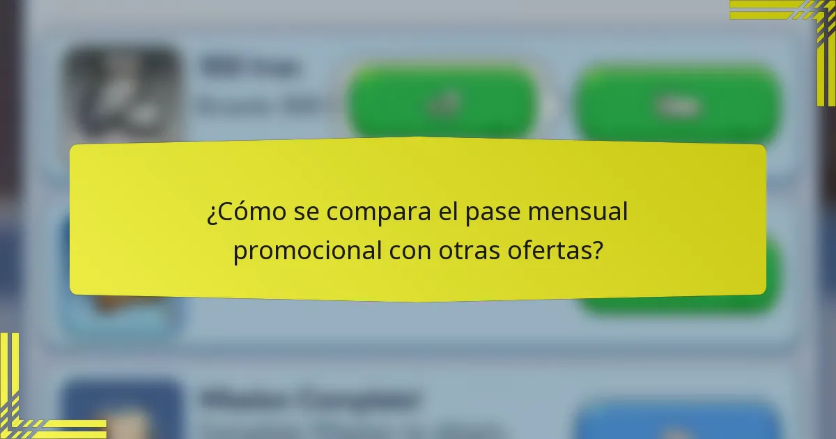 ¿Cómo se compara el pase mensual promocional con otras ofertas?