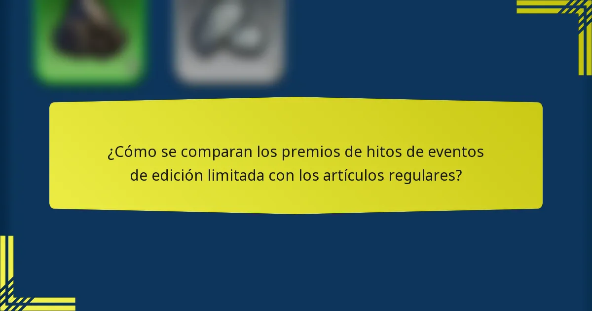 ¿Cómo se comparan los premios de hitos de eventos de edición limitada con los artículos regulares?