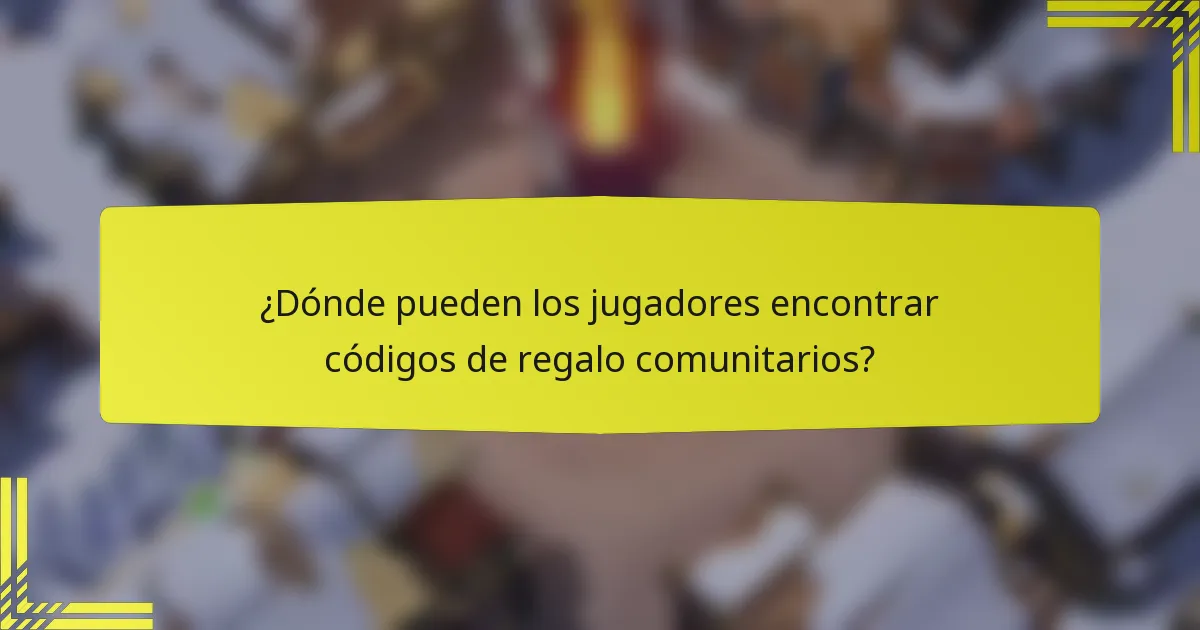 ¿Dónde pueden los jugadores encontrar códigos de regalo comunitarios?