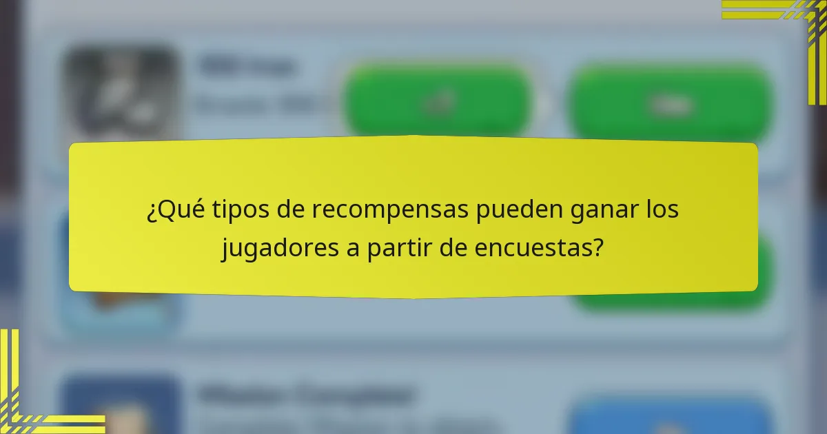 ¿Qué tipos de recompensas pueden ganar los jugadores a partir de encuestas?